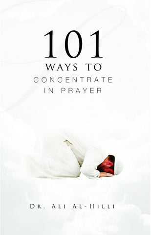 101 Ways to Concentrate in Prayer-al-Burāq
