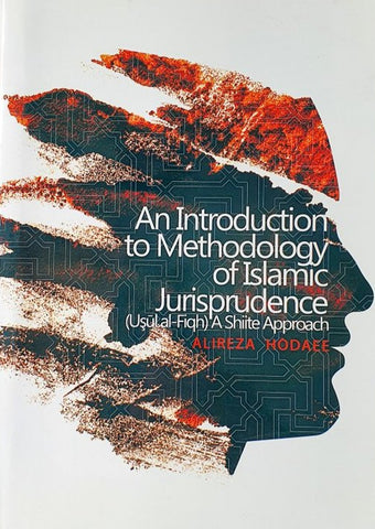 An Introduction to Methodology of Jurisprudence - A Shiite Approach-al-Burāq