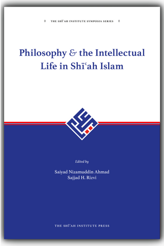 Philosophy and the Intellectual Life in Shīʿah Islam