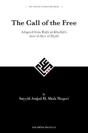 The Call of the Free: An adaptation of Rida al-Khafaji's Sawt al-Hurr al-Riyahi (The 'Ashura' Literature Series) Hardcover