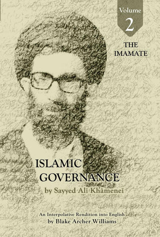 Governance of the Divinely-Sanctioned Social Order under Conditions of Religious Solidarity Volume 2: The Imamate