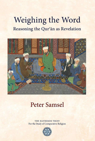 Weighing the Word: Reasoning the Qur'an as Revelation