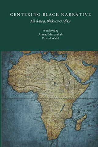 Centering Black Narrative: Ahl al-Bayt, Blackness & Africa