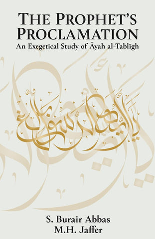 The Prophet's Proclamation: An Exegetical Study of Ayah Al-Tabligh