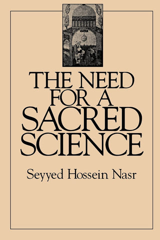 The Need for a Sacred Science (SUNY Series in Religious Studies)