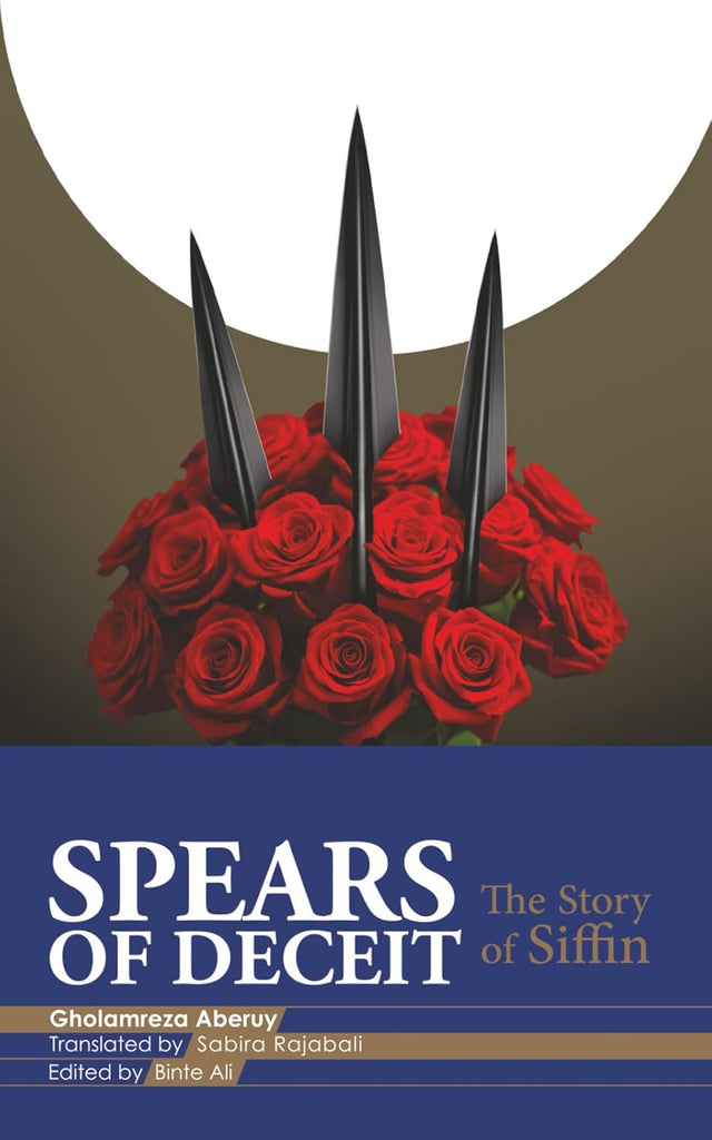Spears of Deceit: The Story of Siffin