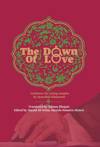 The Dawn of Love: Guidance for young couples by Ayatullah Khamenei