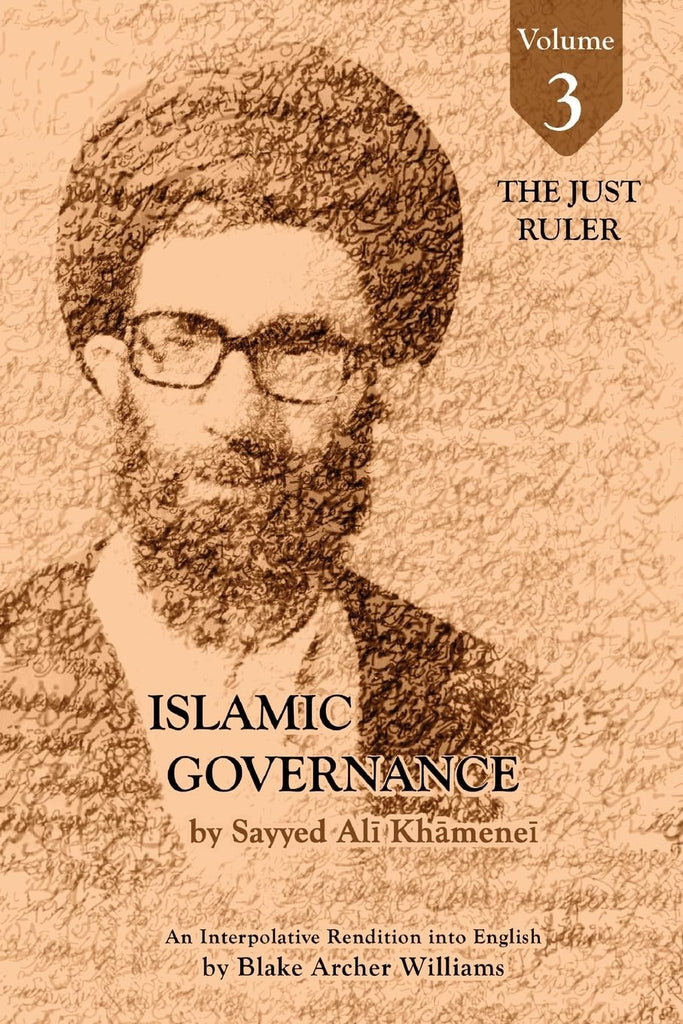 Governance of the Divinely-Sanctioned Social Order under Conditions of Religious Solidarity Volume 3: The Just Ruler