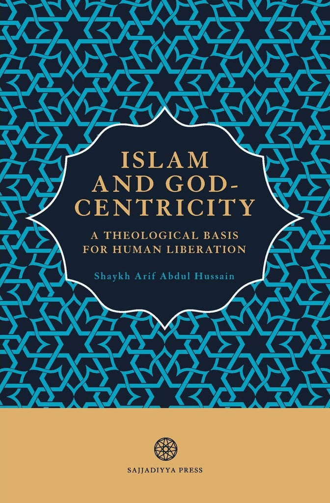 Islam and God-Centricity: A Theological Basis for Human Liberation