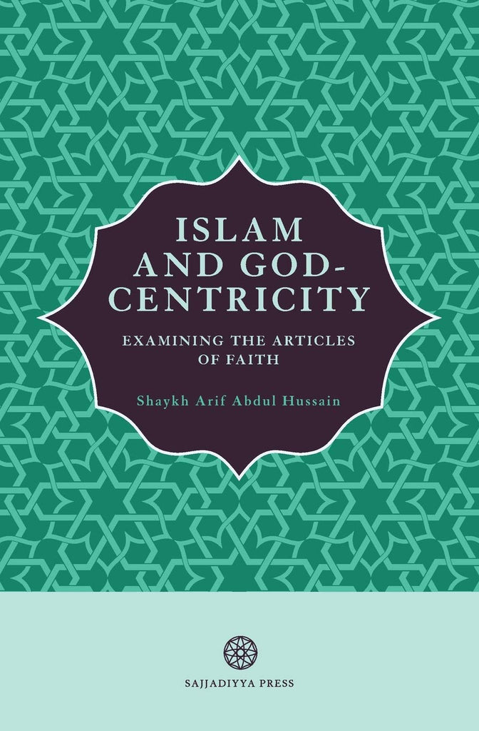 Islam and God-Centricity: Examining the Articles of Faith