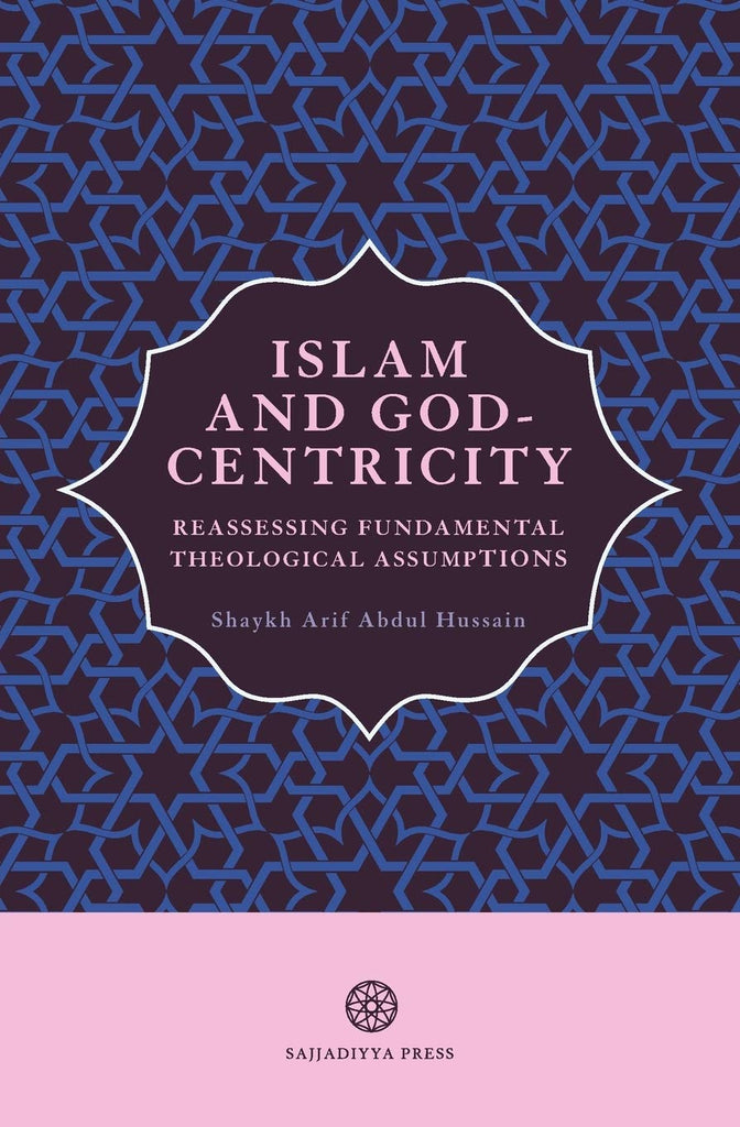 Islam and God-Centricity: Reassessing Fundamental Theological Assumptions