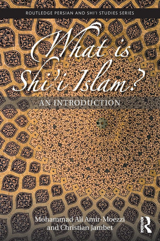 What is Shi'i Islam? (Routledge Persian and Shi'i Studies)