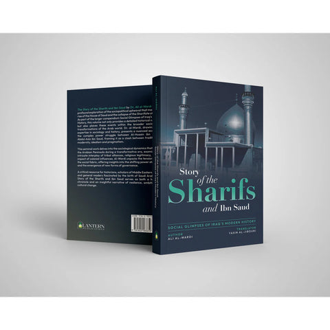 Social Glimpses of Iraq's Modern History - The Story of the Sharifs and Ibn Saud