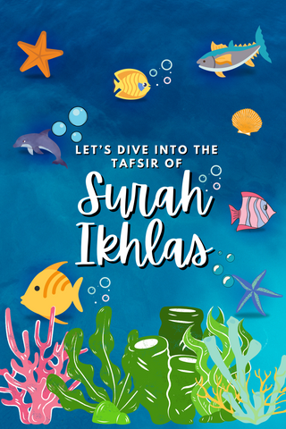 Let's Dive Into the Tafsir of Surah Ikhlas