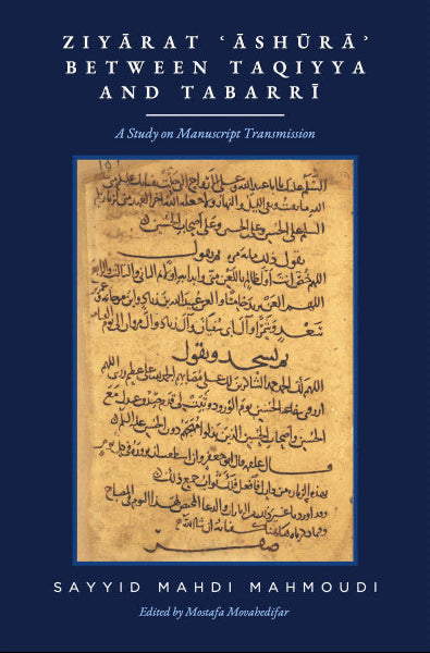 Ziyārat ʿĀshūrāʾ Between Taqiyya and Tabarrī: A Study on Manuscript Transmission