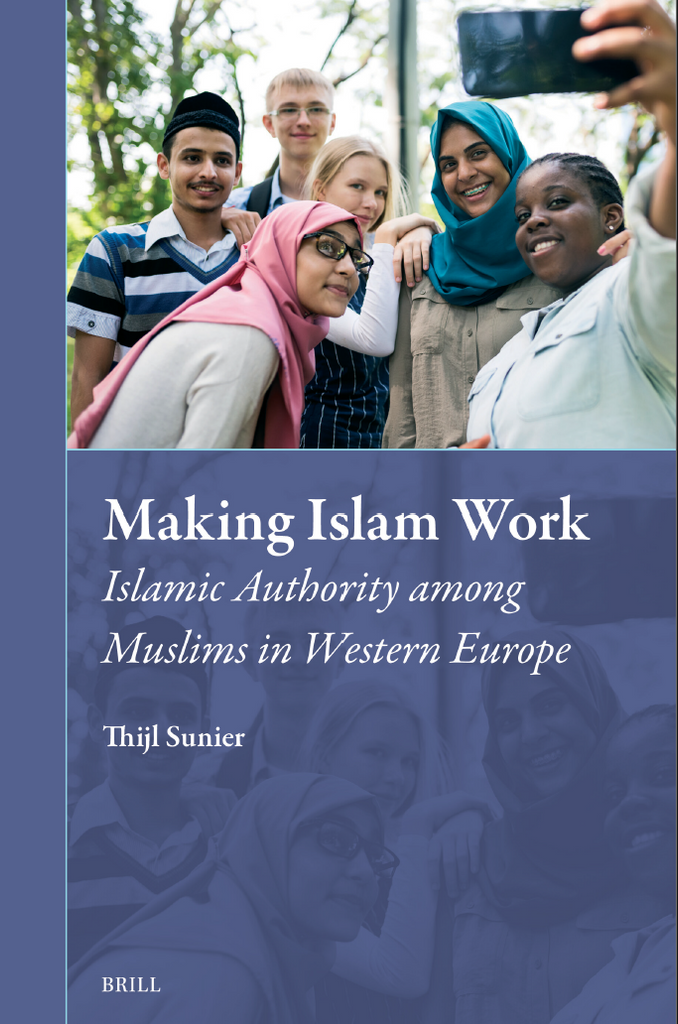 Making Islam Work: Islamic Authority among Muslims in Western Europe