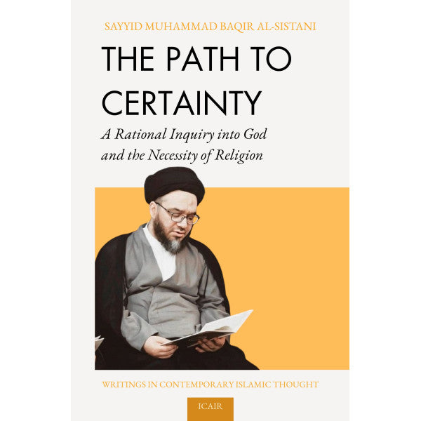 The Path to Certainty: A Rational Inquiry into God and the Necessity of Religion