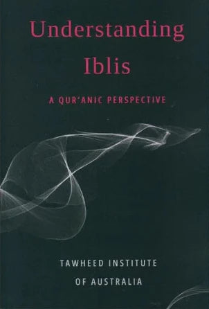Understanding Iblis - A Quranic Perspective