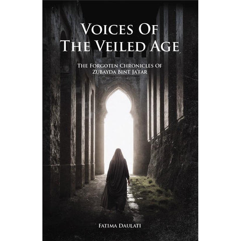 Voices of the Veiled Age: The Forgotten Chronicles of Zubayda Bint Ja'far