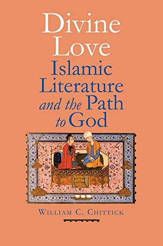 Divine Love: Islamic Literature and the Path to God-al-Burāq