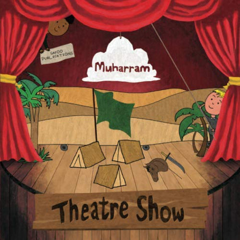Muharram Theatre Show: (Based on Shia Ithna Asheri Narrative)