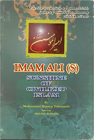 Imam Ali: Sunshine Of Civilized Islam