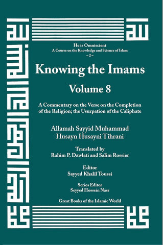 Knowing the Imams Volume 8: Commentary on the Verse of Completion of the Religion; the Usurpation of the Caliphate