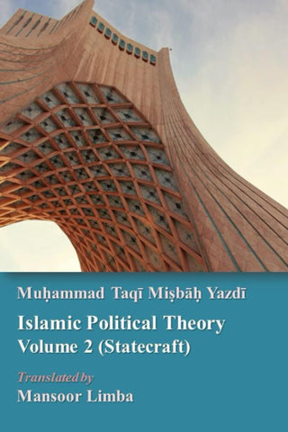 Islamic Political Theory Volume 2 (Statecraft) (Islamic Political Thought)