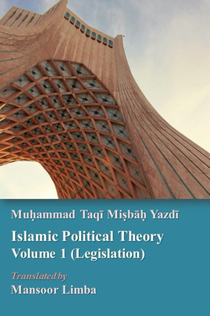 Islamic Political Theory Volume 1 (Legislation) (Islamic Political Thought)