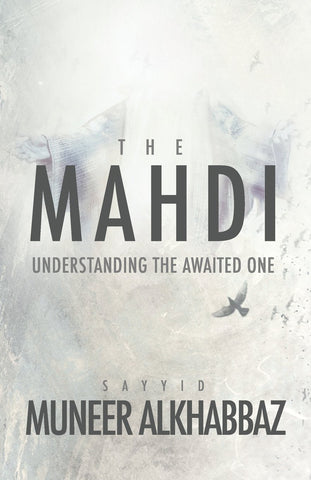 The Mahdi: Understanding the Awaited One-al-Burāq