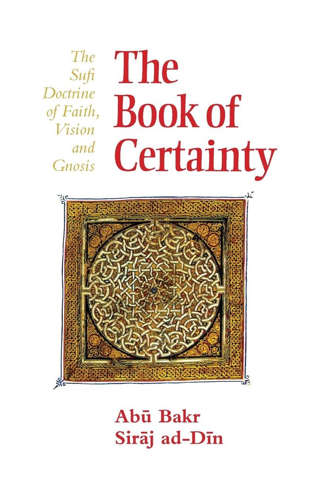 The Book of Certainty: The Sufi Doctrine of Faith, Vision and Gnosis (Golden Palm)