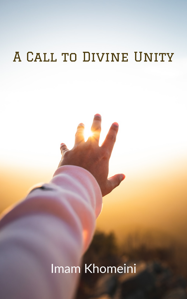 A Call to Divine Unity - Letter of Imam Khomeini to President Mikhail Gorbachev