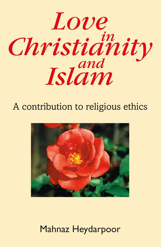 Love in Christianity and Islam | A Contribution to Religious Ethics