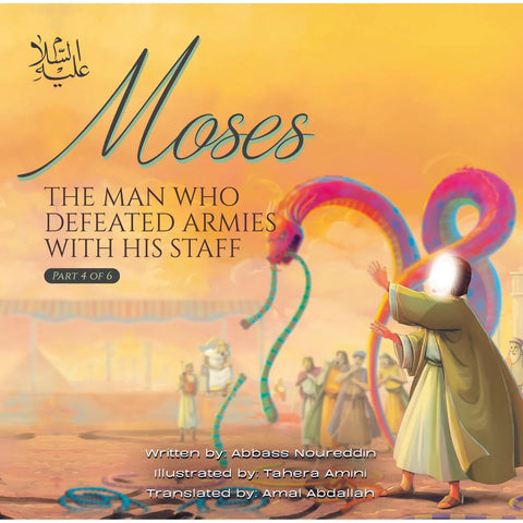 Moses (as) The Man Who Defeated the Armies with His Staff