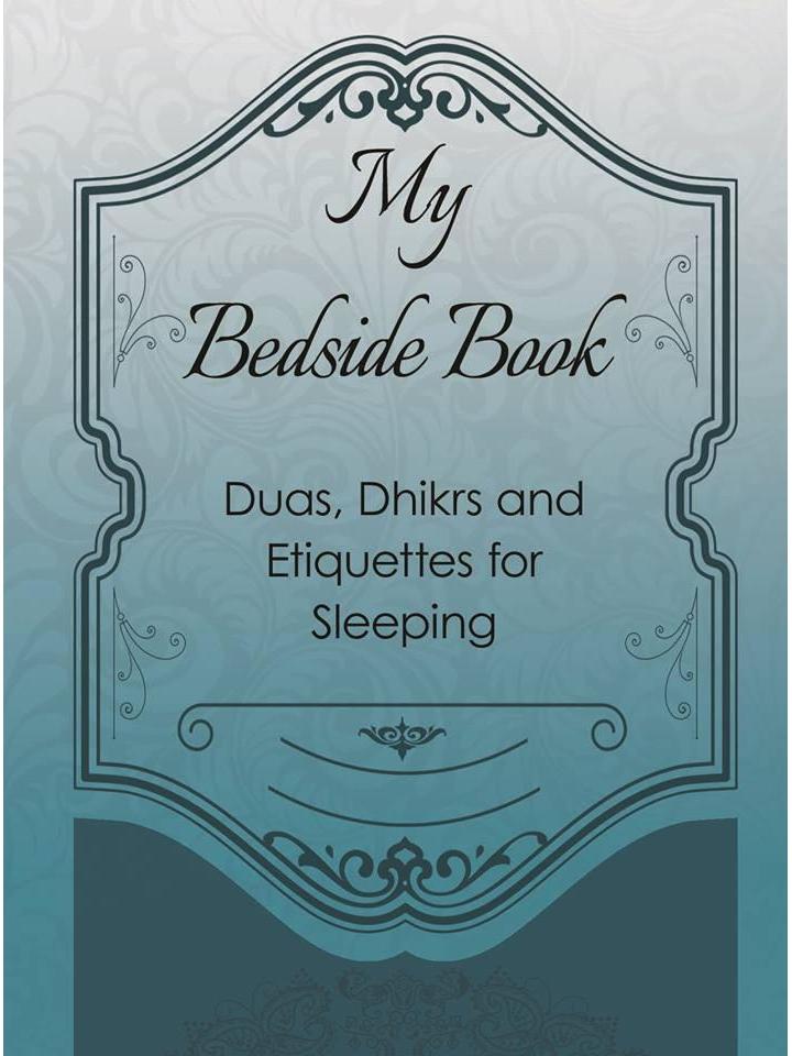 My Bedside Book: Duas, Dhikrs and Etiquettes for Sleeping-al-Burāq