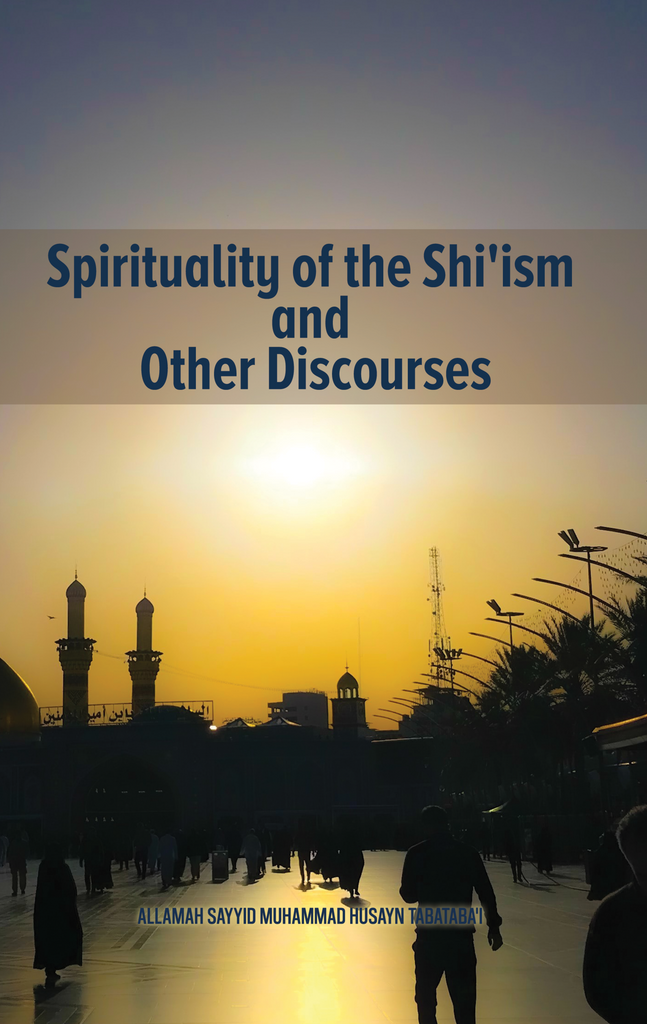 Spirituality of the Shi'ism and Other Discourses