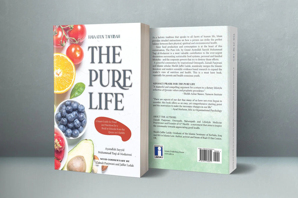 The Pure Life: A Smart Guide for Food and Nutrition for a Healthy Lifestyle from the Quran and Hadith