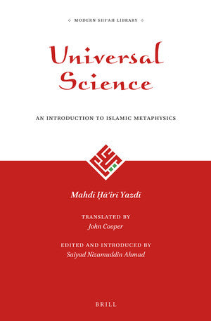 Universal Science: An Introduction to Islamic Metaphysics (Modern Shīʿah Library)