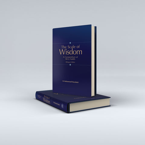 The Scale of Wisdom: A Compendium of Shi’a Hadith (bilingual edition)-al-Burāq