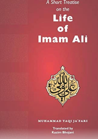 A Short Treatise on the Life of Imam Ali ('a)