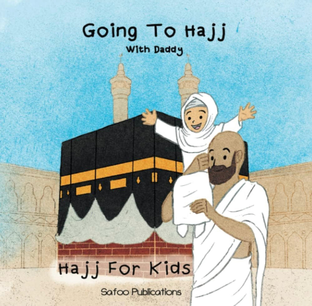 Going To Hajj With Daddy: Hajj for Kids