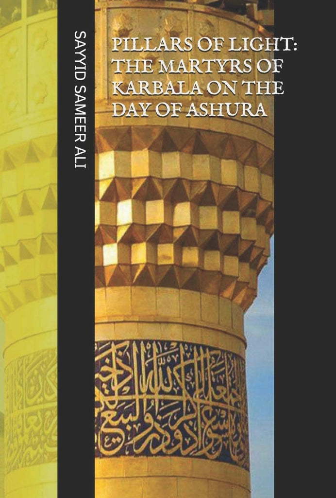 Pillars of Light: Martyrs of Karbala: On the Day of Ashura