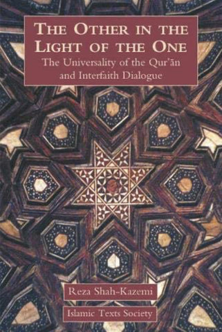 The Other in the Light of the One: The Universality of the Qur'an and Interfaith Dialogue