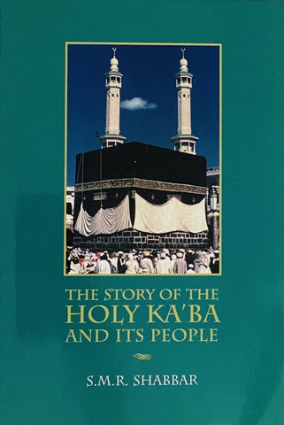 The Story of the Holy Ka'ba and Its People