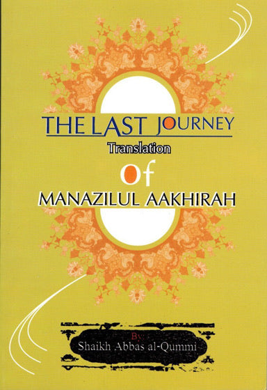 The Last Journey: Translation of Manazilul Akhira - Shaykh Abbas al-Qummi-al-Burāq