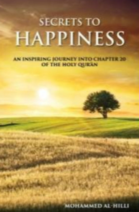Secrets to Happiness: An Inspiring Journey Into Chapter 20 Of The Holy Quran-al-Burāq